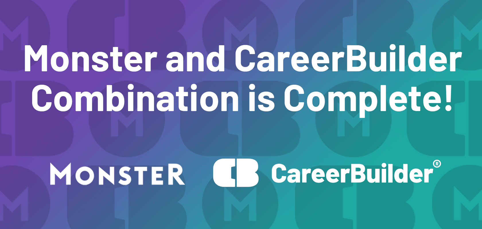 CareerBuilder and Monster close combination, creating stronger job board for talent and employers